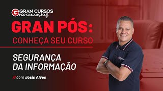 Gran Pós  Conheça seu curso  Segurança da Informação com Jósis Alves [upl. by Nelia]