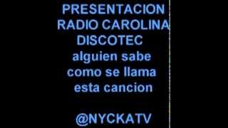 RADIO CAROLINA FM PRESENTACION CAROLINA DISCOTEC Justus Liebig [upl. by Aisaim]