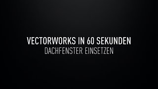 Dachfenster einsetzen  Vectorworks in 60 Sekunden [upl. by Yrelbmik]