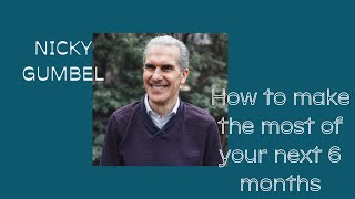 How to make the most of your next 6 months  Nicky Gumbel  HTB at Home [upl. by Davin925]