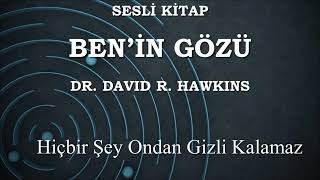 Sesli Kitap Benin Gözü Dr David R Hawkins 1 Bölüm [upl. by Noryb]