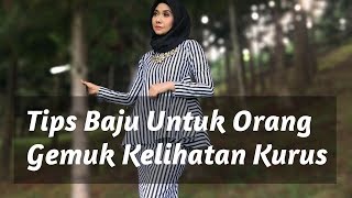 Tips Baju Untuk Orang Gemuk Supaya Nampak Lebih Kurus [upl. by Euk842]