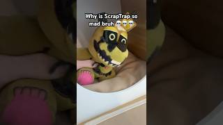 Why is ScrapTrap so mad bro 💀💀💀💀 fnafplush fnafmemes fnafplushies fnafmovie [upl. by Mossberg927]