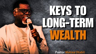 KEYS TO LONGTERM WEALTH  Sermon on success  Mensa Otabil Sermons [upl. by Hareenum]