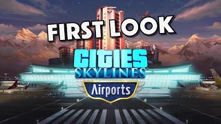 Cities Skylines Airports DLC  First Look [upl. by Aruol515]