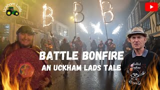 BATTLE BONFIRE 2022 AN UCKHAM LADS TALE [upl. by Halyhs49]