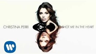 Christina Perri  Shot Me In The Heart Official Audio [upl. by Shulman213]