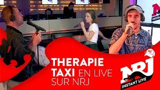 THERAPIE TAXI  Ils sont là  « Avec Ta Zouz »  NRJ Instant Live [upl. by Dusen]