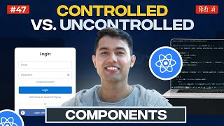 47 React Controlled vs Uncontrolled Components Master React Forms with Notes and Code Examples [upl. by Ginsberg247]