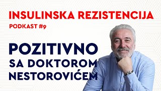 Podkast 09 Insulinska rezistencija  Pozitivno sa dr Nestorovićem [upl. by Keyek]