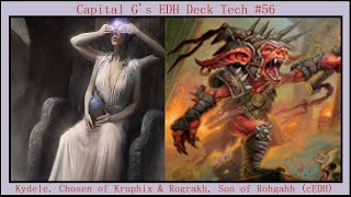 Kydele amp Rograkh  Capital Gs EDH Deck Tech 56 [upl. by Ttehc]