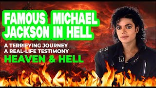 I SAW FAMOUS MICHAEL JACKSON IN HELL A Terrifying Journey Through Heaven and Hell [upl. by Laurinda]