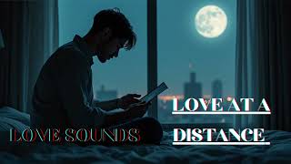 I MISS YOU SO MUCH  LOVE AT A DISTANCE Love Sounds  Eu Sinto Sua Falta [upl. by Halimak]