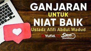 Ganjaran untuk Niat Baik  Ustadz Afifi Abdul Wadud  5 Menit yang Menginspirasi [upl. by Llerruj604]