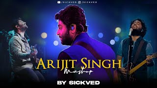 Arijit Singh Mashup 2024  SICKVED  part 3 [upl. by Christian]