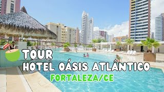 TOUR NO NOSSO HOTEL EM FORTALEZA HOSPEDAMOS EM MEIRELES NO OÁSIS ATLÂNTICO [upl. by Eynttirb277]