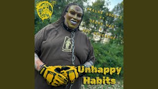 Unhappy Habits feat DramaMan amp Doc Gruesome [upl. by Yeliah515]