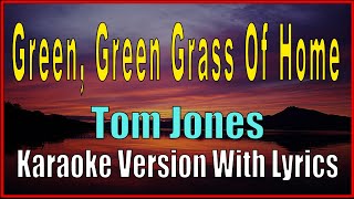 Green Green Grass Of Home  TOM JONES  Karaoke With LyricsMinus One InstrumentaL [upl. by Uhp]