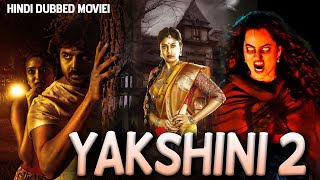 YAKSHINI 2  New South Horror Thriller Movie in Hindi Dubbed  Horror Movie in Hindi Full Movie [upl. by Aronle]