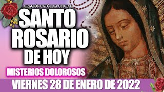 SANTO ROSARIO de Hoy VIERNES 28 DE ENERO de 2022MISTERIOS DOLOROSOSROSARIOS GUADALUPANOS❤️🙏🏻 [upl. by Farkas]