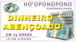 DINHEIRO ABENÃ‡OADO  HOOPONOPONO ABENÃ‡OADO PERSONALIZADO  MANTRA PODEROSO  108 REPETIÃ‡Ã•ES [upl. by Atinnod]