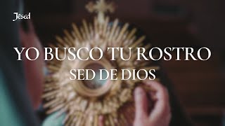 Yo busco tu Rostro Sed de Dios  Jésed [upl. by Scibert]