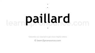 How to pronounce Paillard  English pronunciation [upl. by Lledroc]