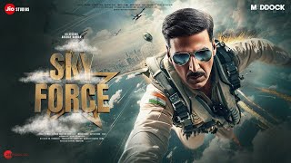 Sky Force  Trailer  Akshay Kumar  Sara Ali Khan  Suniel Shetty  Veer Pahariya  Sharad Kelkar 3 [upl. by Neille]