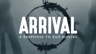 Arrival A Response To Bad Movies [upl. by Atterual]