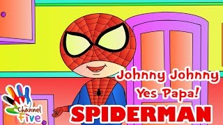 SPIDERMAN Johnny Johnny Yes Papa Nursery Rhyme for Children [upl. by Donovan]