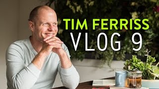 Tim Ferriss Vlog Day 9  Tim Ferriss [upl. by Ekyt]