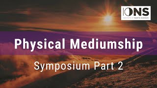 Physical Mediumship Symposium Part 2 [upl. by Hares]