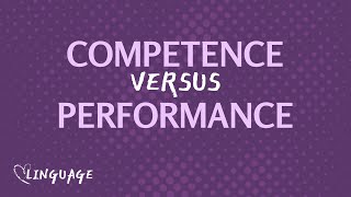 Linguistic Competence versus Performance [upl. by Winer]