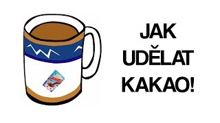 Tutorial  Jak udělat kakao [upl. by Ilyk264]