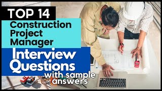 Construction Project Manager Interview Questions and Answers for 2024 [upl. by Grondin]