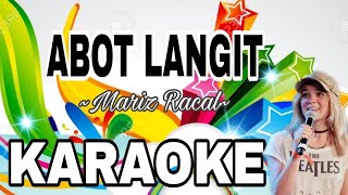 Abot Langit  Mariz Racal KARAOKE 🎤 [upl. by Lodhia]