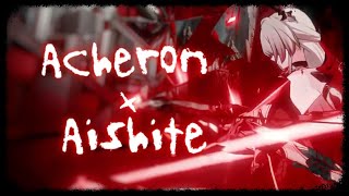 Acheron x Aishite Honkai Star Rail [upl. by Hgiel]