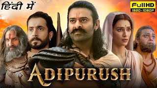 Adipurush Full Movie In Hindi  Prabhas Kriti Sanon Saif Ali Khan  1080p HD Facts amp Review [upl. by Gian]