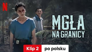 Mgła na granicy Klip 2  Zwiastun po polsku  Netflix [upl. by Lamahj]