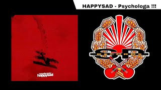 HAPPYSAD  Psychologa OFFICIAL AUDIO [upl. by Ahsenrad291]