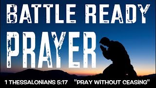 BATTLE READY PRAYER POWERFUL [upl. by Aibsel]