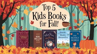 Top 5 MustRead Books for Kids This Fall  Cozy Autumn Reading List BOOKS FOR KIDS [upl. by Irak]