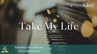 Take My Life  Live [upl. by Litsyrk718]