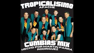 Tropicalisimo Apache Cumbias Mix Hecho Por Martin Parra Rodriguez [upl. by Enialedam947]