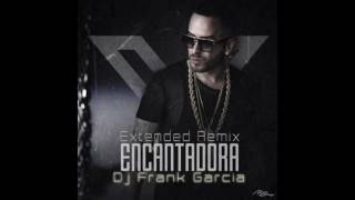 Yandel  Encantadora Dj Frank Garcia Extended Remix [upl. by Yot]