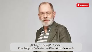 „Gefragt – Gejagt“ Special Eine Folge in Gedenken an Klaus Otto Nagorsnik [upl. by Naffets]