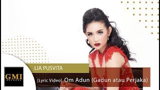 Lia Pusvita  Om Adun Gadun atau Perjaka  Official Lyric Video [upl. by Akino]