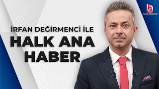 İrfan Değirmenci ile Halk Ana Haber 19 Ocak 2024 [upl. by Wilfred450]