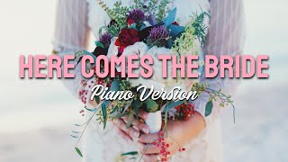 Here Comes The Bride Bridal Chorus  Calm Wedding Piano Version [upl. by Valentine]