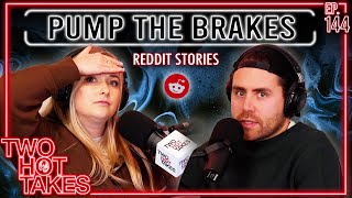 Pump the Brakes  Two Hot Takes Podcast  Reddit Reactions [upl. by Claman719]